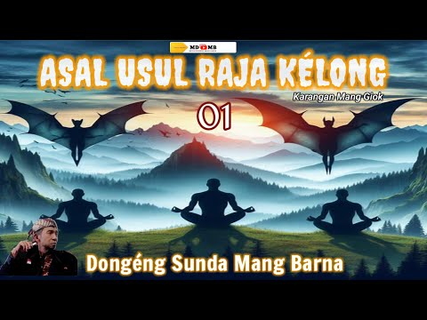 ASAL USUL RAJA KÉLONG - Dongeng Mang Barna séri ka 01