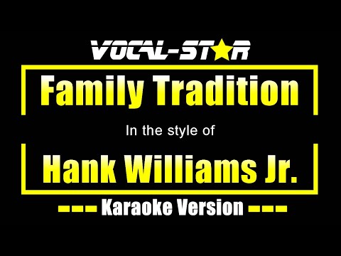 Family Tradition Karaoke | Hank Williams Jr. Karaoke Version
