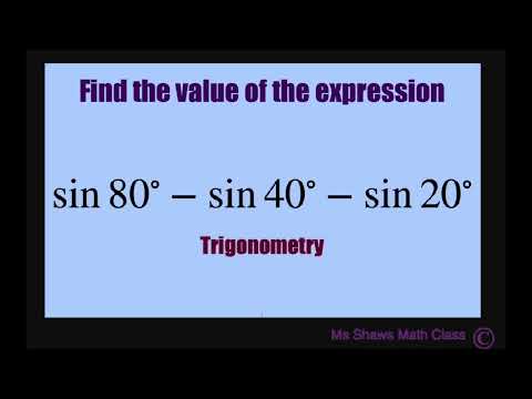 Find the value of expression sin 80 - sin 40 - sin 20. Sum to Product Formula. Trigonometry