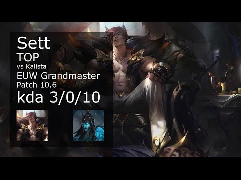 Sett Top vs Kalista - EUW Grandmaster 3/0/10 Patch 10.6 Gameplay