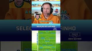 SELEÇÃO BRASILEIRA DO LAIFINHO