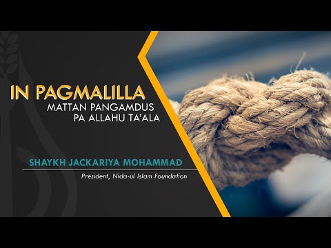 In Pagmalilla Mattan Pangamdus Mahugut pa Allah - Shaykh Jackariya Mohammad (Tausug)