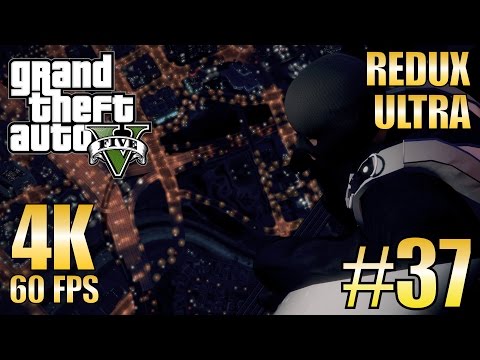 GTA V Redux Story Mode "The Bureau Raid" Walkthrough Part 37 - Ultra HD 4K 60fps