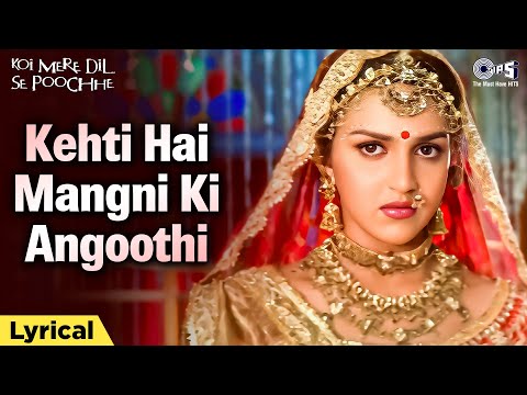 Kehti Hai Mangni Ki Angoothi Preet Nibhana Rajaji - Lyrical |  Koi Mere Dil Se Poochhe |Wedding Song