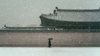 [playlist] Con đường đá phủ tuyết, bước chân im lặng | JazzVintage92 · Winter Notes