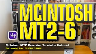 Video thumbnail for McIntosh MT2 Turntable Unboxing | The Listening Post | TLPCHC TLPWLG by The Listening Post Christchurch | TLPCHC