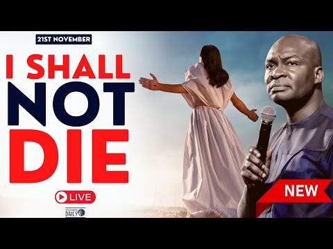 [MONDAY, NOV 21ST] ENCOUNTER: I SHALL NOT DIE ( THE SECRET TO LONG LIFE) | APOSTLE JOSHUA SELMAN
