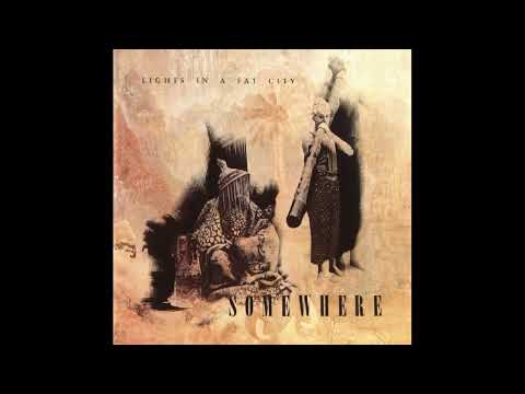 Lights In A Fat City – Somewhere