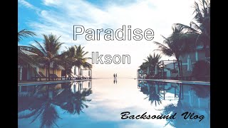 Download lagu Ikson - Paradise || Lagu Backsound Vlog mp3