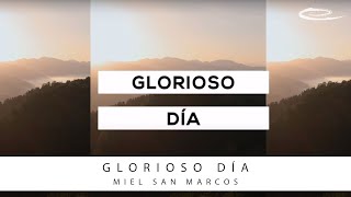 MIEL SAN MARCOS - Glorioso Día: Video de Letras Oficial