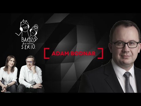 Adam Bodnar - Bardzo Bardzo Serio, Grzegorz Markowski Katarzyna Kasia, podcast odc. 10