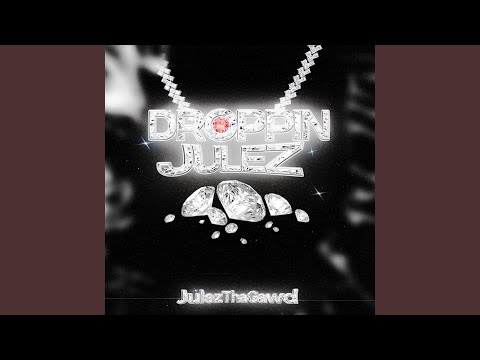 Droppin' Julez