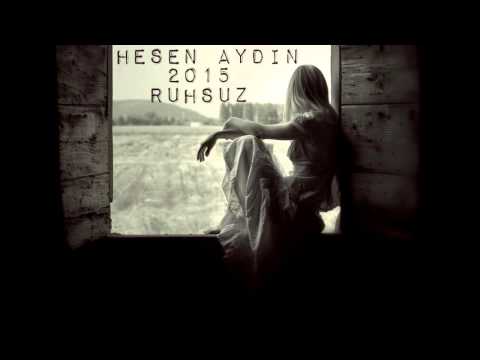 Hesen Aydin - Ruhsuz (Axşamın xeyir canım)