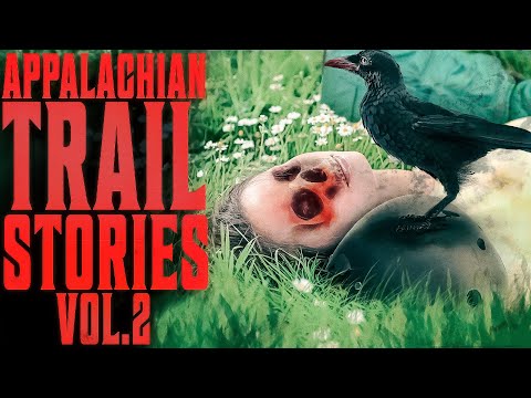 5 True Scary Appalachian Trail Stories | VOL 2