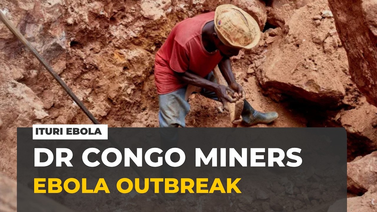 DR Congo Ebola outbreak: Miners continue working despite risk of exposure