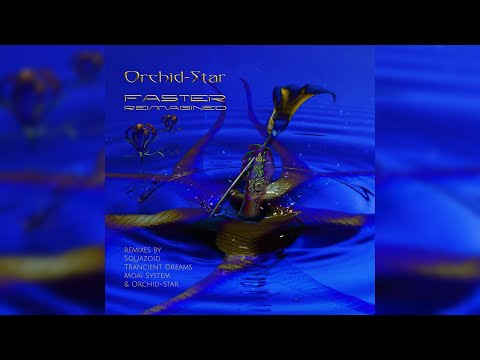 Orchid-Star - Faster Reimagined [Full Album]