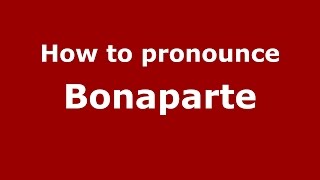 How to pronounce Bonaparte