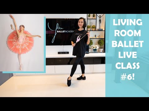 LIVING ROOM BALLET - LIVE CLASS #6