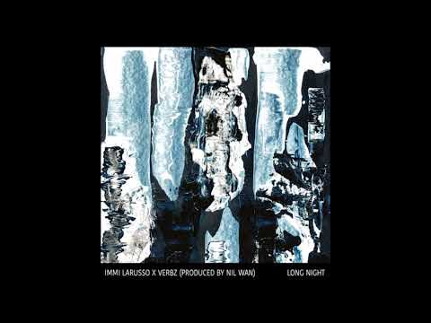 LONG NIGHT Immi Larusso X Verbz (Prod. by Nil Wan)