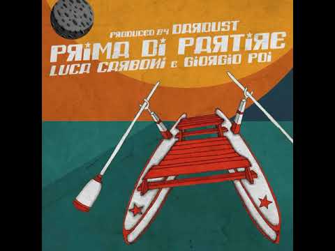 Luca Carboni e Giorgio Poi - Prima di partire (prod. Dardust)