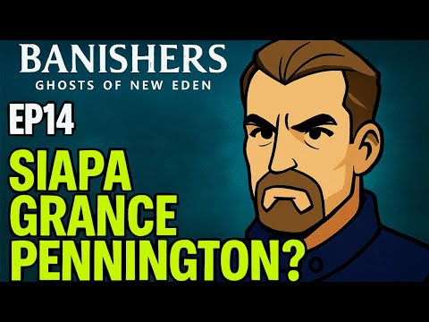 Antea & Red Ungkap Misteri Captain Pennington – Banishers EP14