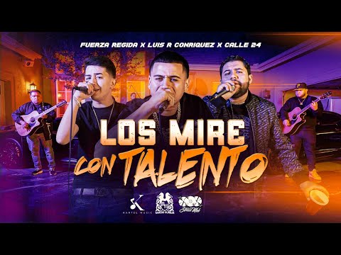 Fuerza Regida x Luis R Conriquez x Calle 24 - Los Mirè con Talento