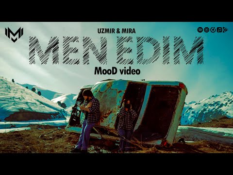 UZmir & Mira - Men edim (MooD video)