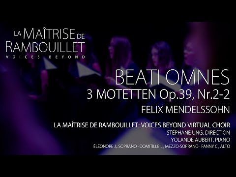 Felix Mendelssohn: Beati Omnes (3 Motetten Op.39, Nr.2-2) · La Maîtrise de Rambouillet Voices Beyond