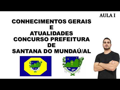 Conhecimentos Gerais e Atualidades - Concurso Santana do Mundaú/AL - IACP - Pré-Edital - Aula 1