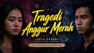 Download lagu Jangan Bajak Anggur Merahku... π₯ TRAGEDI ANGGUR MERAH - Loela Drakel (Cover lirik) mp3 Download lagu Jangan Bajak Anggur Merahku... π₯ TRAGEDI ANGGUR MERAH - Loela Drakel (Cover lirik) mp3