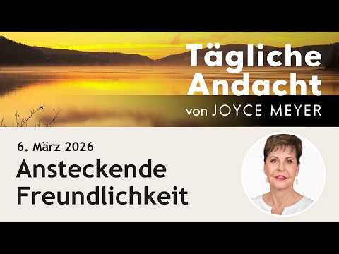 March 6th | Contagious Kindness 💛 – Daily Devotional by Joyce Meyer