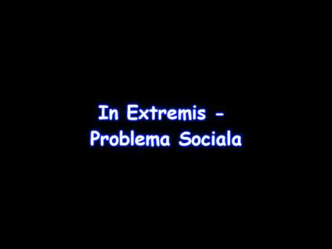 In Extremis - Problema Sociala (produs de base&benzen)