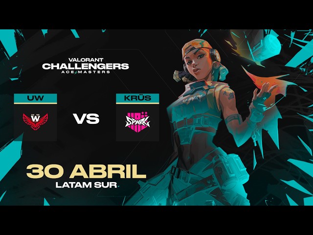 UW vs KRÜS | Ace Masters | VALORANT Challengers LATAM Sur | Semana 4 Día 4 | Playoffs