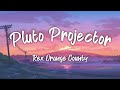 Rex Orange County Pluto Projector Slowed Reverb Lyrics Dan Terjemahan