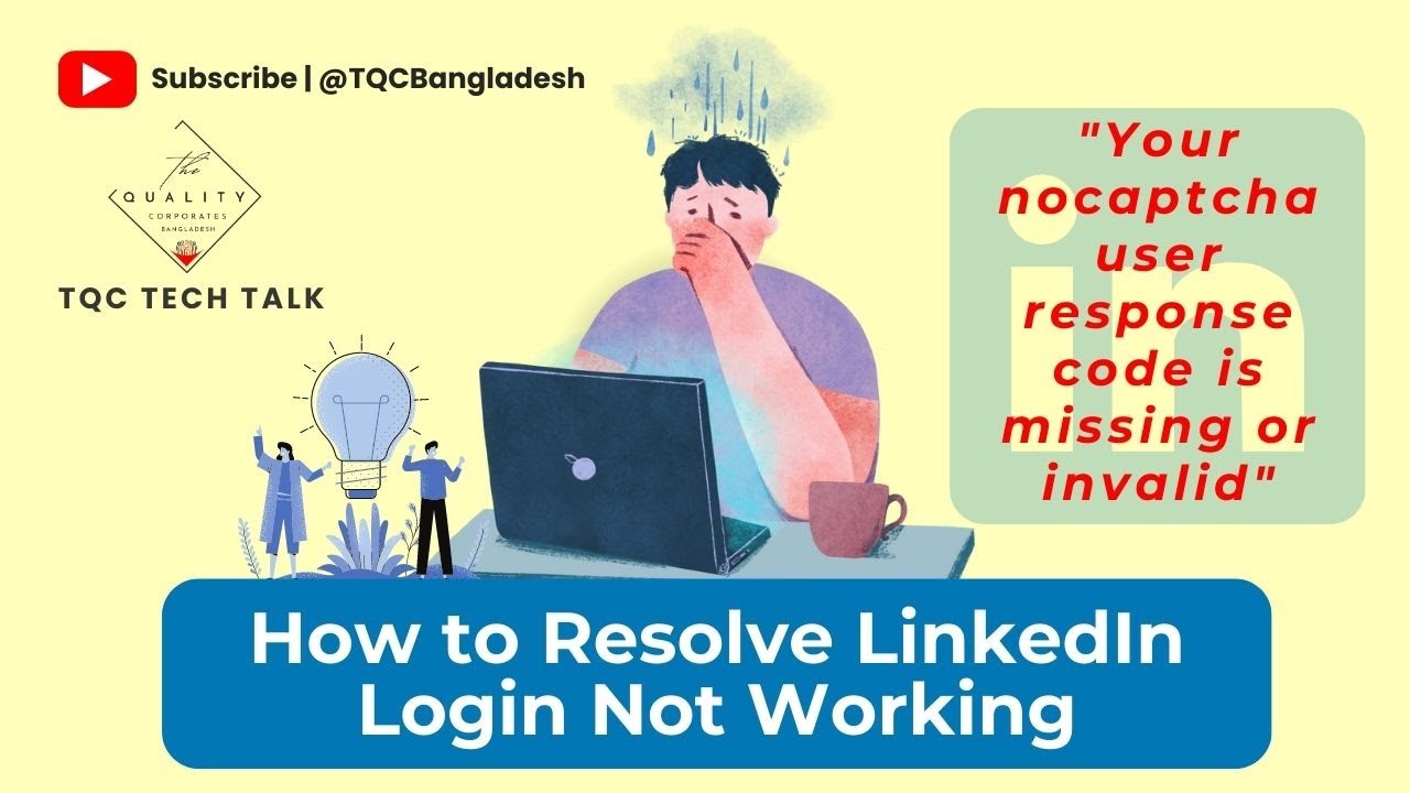 "Your noCAPTCHA verification code is missing or invalid" - How to resolve LinkedIn login not working