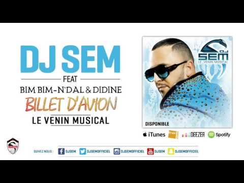Dj Sem - Billet d'avion feat. BimBim N'dal & Didine [Son Officiel]