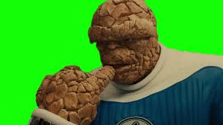 The Thing "yeah, I'll be the judge of that" Fantastic Four green screen