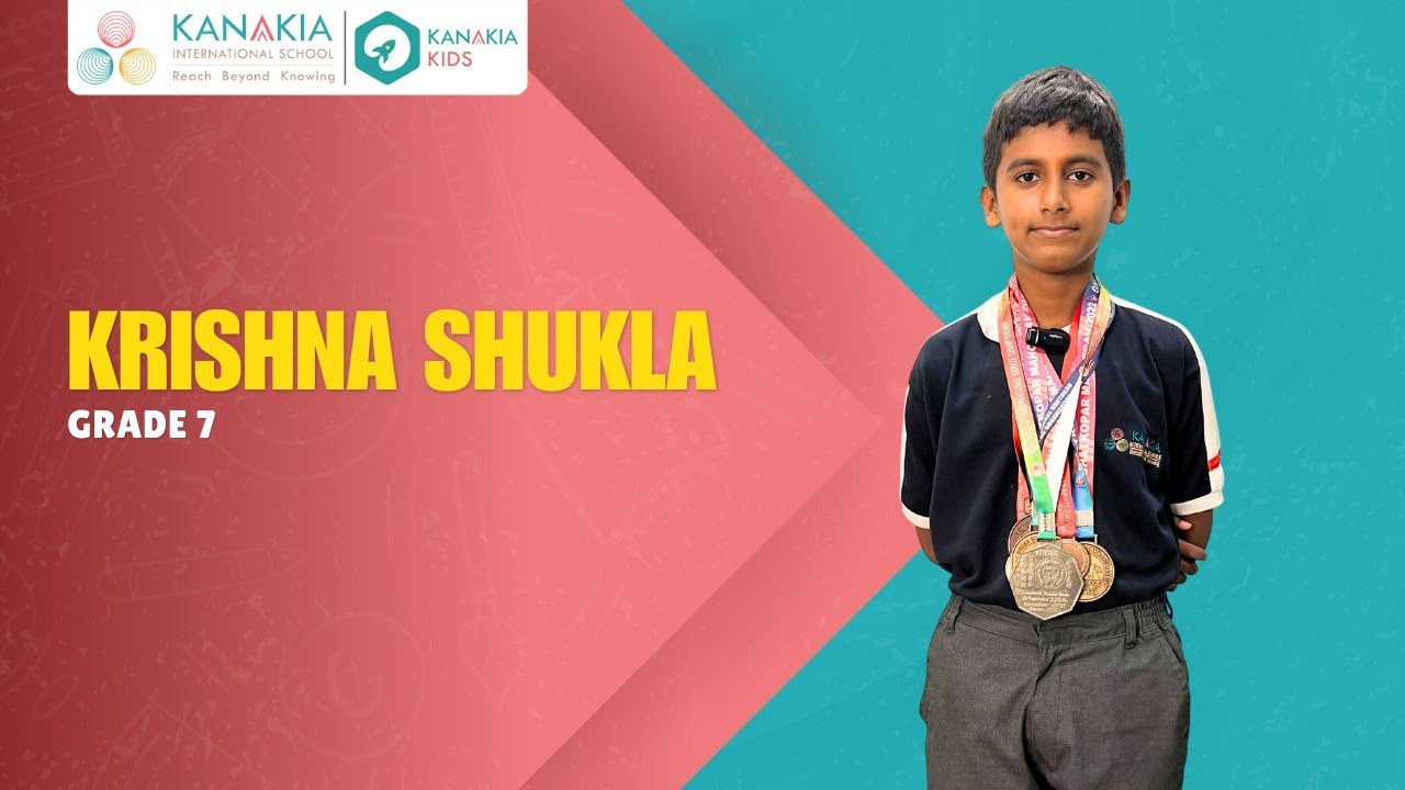 Krishna Shukla || Kanakia International School (CBSE), Chembur