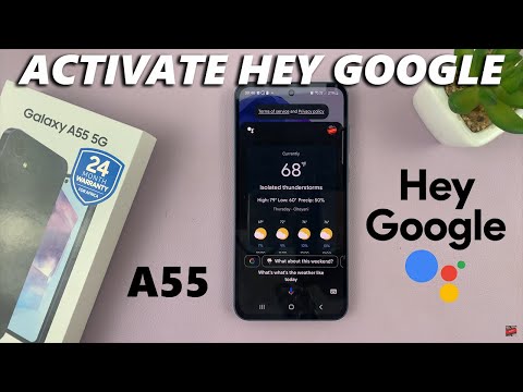 How To Activate Google Assistant 'Hey Google' On Samsung Galaxy A55 5G