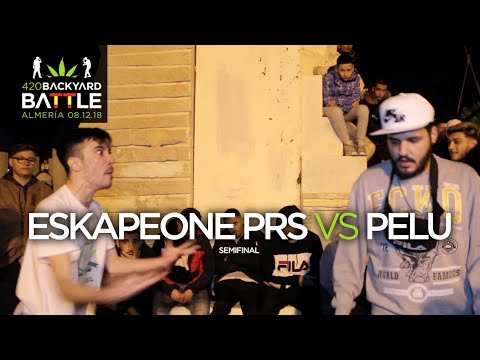 ESKAPEONE PRS vs PELU. SEMI Almeria 2018. 420 Backyard Battle
