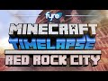 Minecraft Timelapse - Red Rock City 