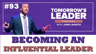 #93 - What Makes A Leader INFLUENTIAL?