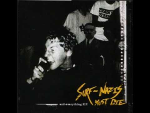 SURF NAZIS MUST DIE - i am angry