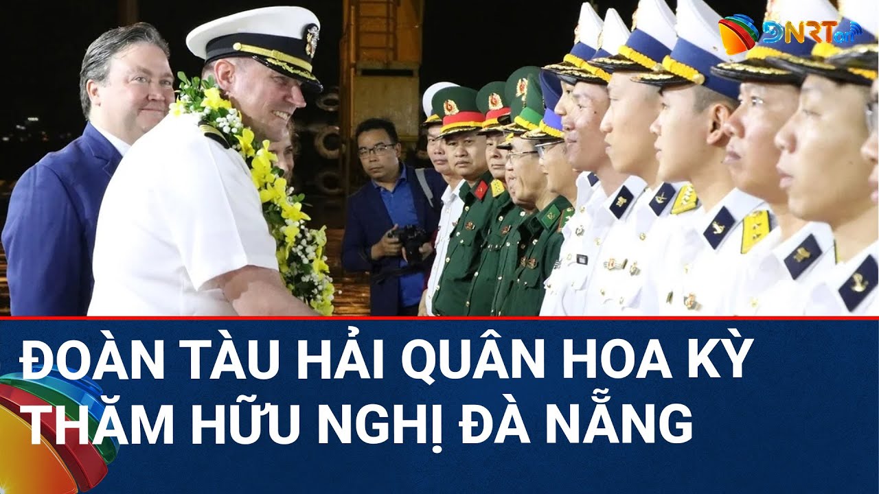 CHÀO NGÀY MỚI | Đoàn tàu Hải quân Hoa Kỳ thăm hữu nghị Đà Nẵng