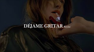 Kudai - Déjame gritar [letra]