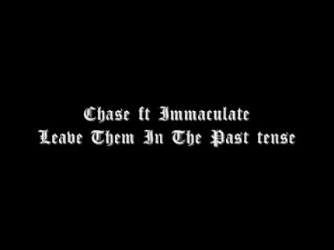 Chase ft Illmaculate - Leave Them In The Past Tense
