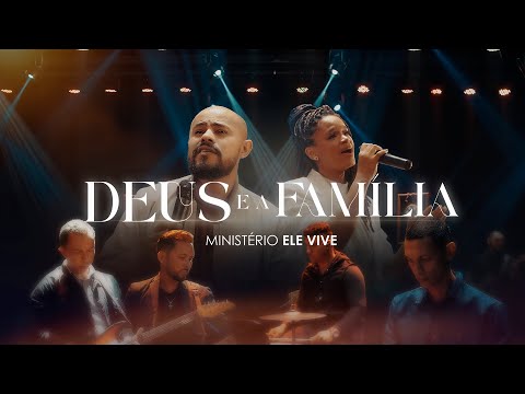 Deus E A Família - Ministério Ele Vive