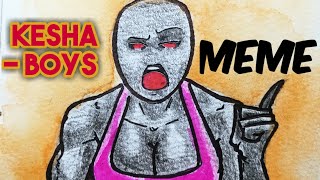 Kesha-Boys [MEME]