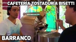 preview picture of video 'Cafetería Tostaduría Bisetti - Barranco, Lima, Perú'