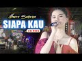 SIAPA KAU ALMERA SABRINA Ft OM DAHLIA LIVE MUSIC
